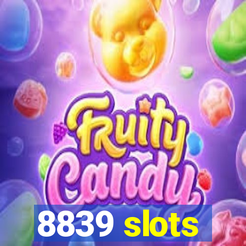 8839 slots